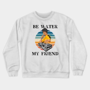 Be Water My Friend DJ 3 Crewneck Sweatshirt